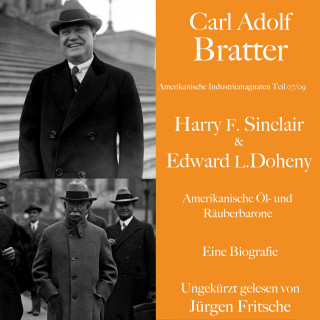 Carl Adolf Bratter: Carl Adolf Bratter: Harry F. Sinclair und Edward L. Doheny. Amerikanische Öl- und Räuberbarone. Eine Biografie