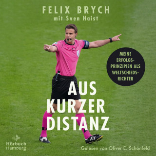Felix Brych, Sven Haist: Aus kurzer Distanz
