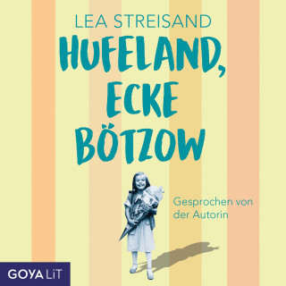 Lea Streisand: Hufeland, Ecke Bötzow (Ungekürzt)