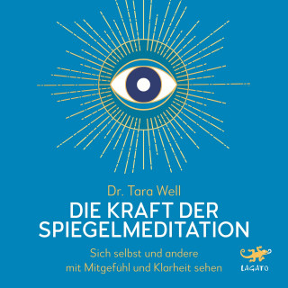 Tara Well: Die Kraft der Spiegel-Meditation