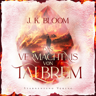 J. K. Bloom: Das Vermächtnis von Talbrem (Band 2): Blinder Zorn