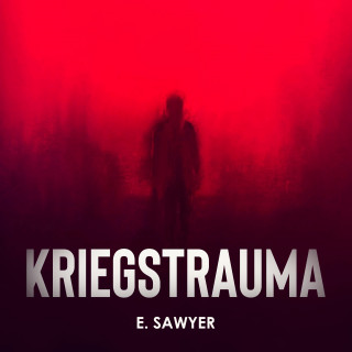 E. Sawyer: Kriegstrauma