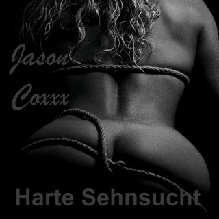 Jason Coxxx: Harte Sehnsucht