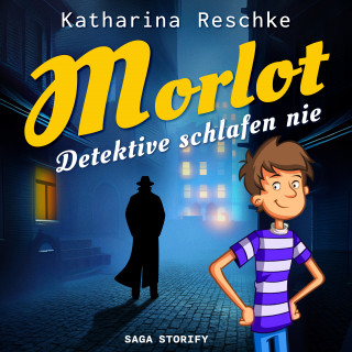 Katharina Reschke: Morlot - Detektive schlafen nie