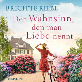 Brigitte Riebe: Der Wahnsinn, den man Liebe nennt