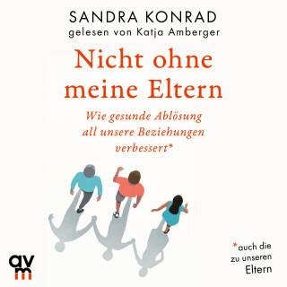 Sandra Konrad: Nicht ohne meine Eltern