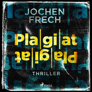 Jochen Frech: Plagiat: Thriller
