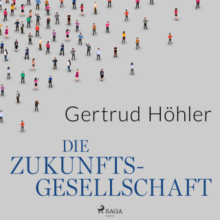 Gertrud Höhler: Die Zukunftsgesellschaft