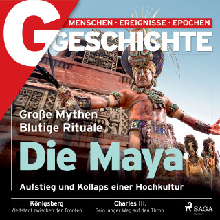 G/GESCHICHTE: G/GESCHICHTE - Die Maya: Aufstieg und Kollaps einer Hochkultur