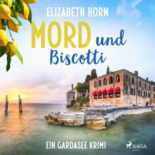 Elizabeth Horn: Mord und Biscotti: Ein Gardasee-Krimi