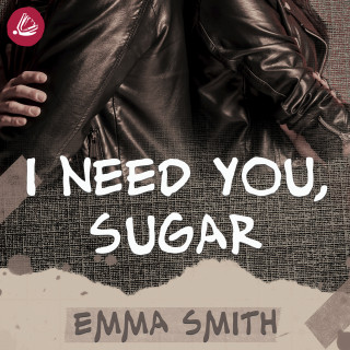 Emma Smith: I need you sugar