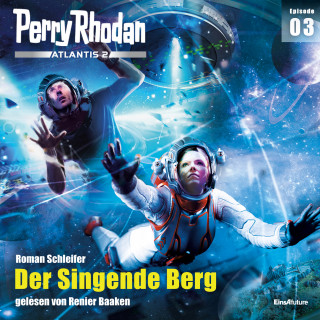Roman Schleifer: Perry Rhodan Atlantis 2 Episode 03: Der Singende Berg