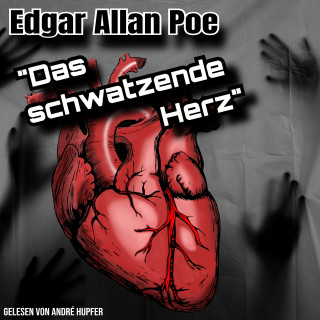 Edgar Allan Poe: Das schwatzende Herz
