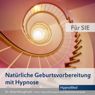 Dr. Nidal Moughrabi: Natürliche Geburtsvorbereitung mit Hypnose - Für SIE
