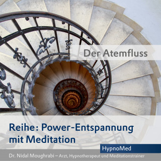 Dr. Nidal Moughrabi: Power-Entspannung mit Meditation: Der Atemfluss