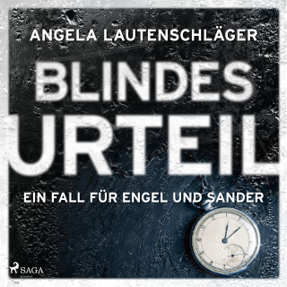 Angela Lautenschläger: Blindes Urteil (Ein Fall für Engel und Sander, Band 4)