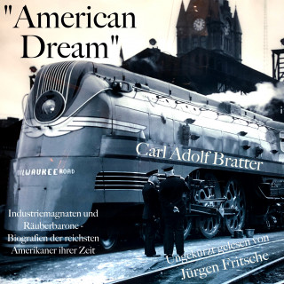 Carl Adolf Bratter: "American Dream": Industriemagnaten und Räuberbarone