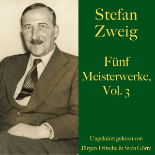 Stefan Zweig: Stefan Zweig: Fünf Meisterwerke, Vol. 3