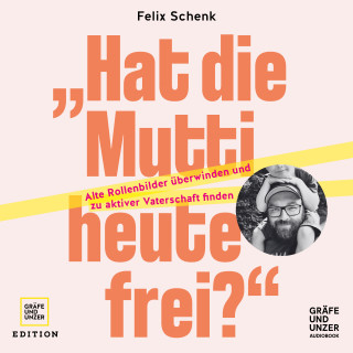 Felix Schenk: "Hat die Mutti heute frei?"