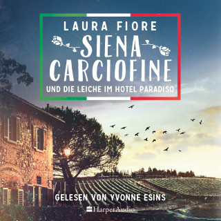 Laura Fiore: Siena Carciofine und die Leiche im Hotel Paradiso (ungekürzt)