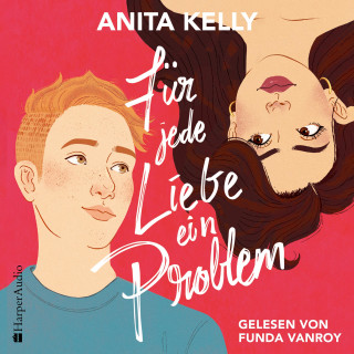 Anita Kelly: Für jede Liebe ein Problem (ungekürzt)