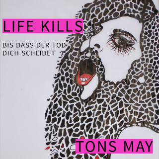 Tons May: Life Kills
