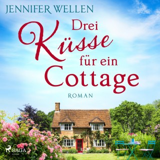 Jennifer Wellen: Drei Küsse für ein Cottage