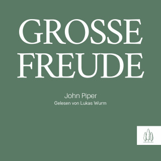 John Piper: Große Freude