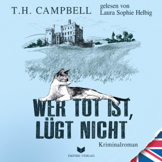 T. H. Campbell: Wer tot ist lügt nicht (Ein Fall für Sara Rattlebag 1)