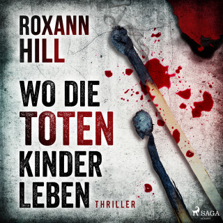 Roxann Hill: Wo die toten Kinder leben - Steinbach und Wagner 1