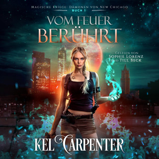 Kel Carpenter, Hörbuch Bestseller, Fantasy Hörbücher: Vom Feuer berührt - Magische Kriege 1 - Fantasy Bestseller