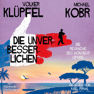 Michael Kobr, Volker Klüpfel: Die Unverbesserlichen – Die Revanche des Monsieur Lipaire (Die Unverbesserlichen 2)