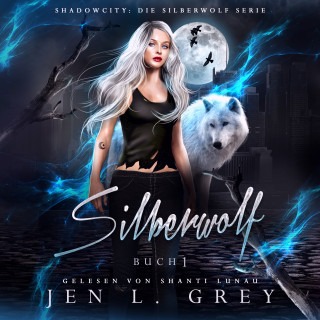 Jen L. Grey, Fantasy Hörbücher, Hörbuch Bestseller: Silberwolf - Fantasy Bestseller