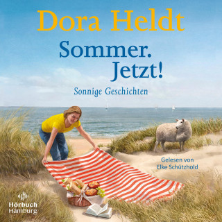 Dora Heldt: Sommer. Jetzt!