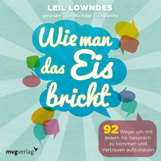 Leil Lowndes: Wie man das Eis bricht