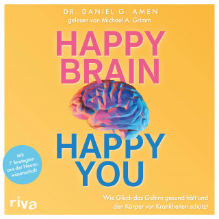 Daniel G. Amen: Happy Brain – Happy You