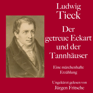 Ludwig Tieck: Ludwig Tieck: Der getreue Eckart und der Tannhäuser