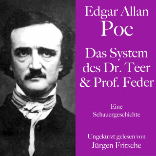 Edgar Allan Poe: Edgar Allan Poe: Das System des Dr. Teer und Prof. Feder