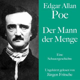 Edgar Allan Poe: Edgar Allan Poe: Der Mann der Menge