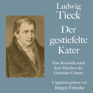 Ludwig Tieck: Ludwig Tieck: Der gestiefelte Kater