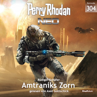 Rüdiger Schäfer: Perry Rhodan Neo 304: Amtraniks Zorn