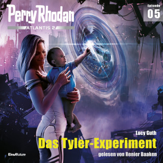 Lucy Guth: Perry Rhodan Atlantis 2 Episode 05: Das Tyler-Experiment