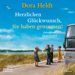 Dora Heldt: Herzlichen Glückwunsch, Sie haben gewonnen!