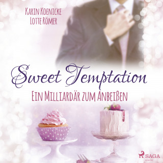 Karin Koenicke, Lotte Römer: Sweet Temptation - Ein Milliardär zum Anbeißen