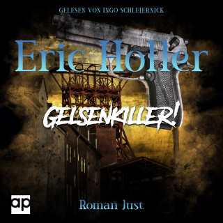 Roman Just: Eric Holler: Gelsenkiller!