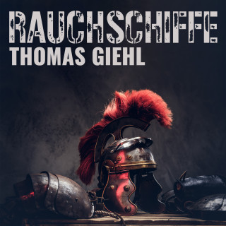 Thomas Giehl: Rauchschiffe