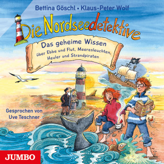Klaus-Peter Wolf, Bettina Göschl: Die Nordseedetektive. Das geheime Wissen über Ebbe und Flut, Meeresleuchten, Heuler und Strandpiraten