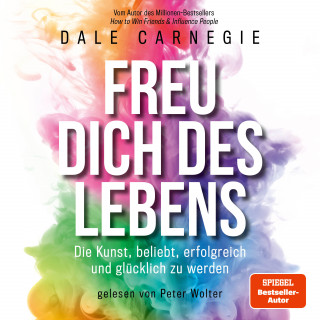 Dale Carnegie: Freu dich des Lebens