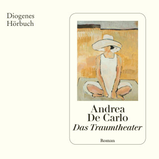 Andrea De Carlo: Das Traumtheater
