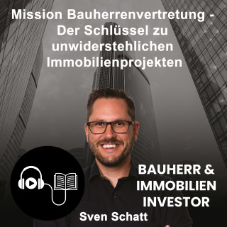 Sven Schatt: Mission Bauherrenvertretung